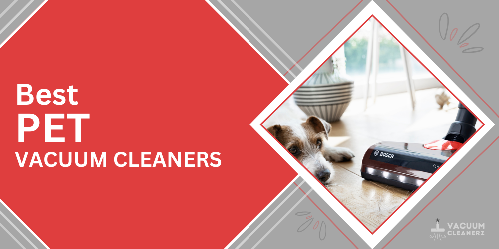 best pet vacuum cleaners