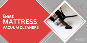 best mattress vacuum cleaners