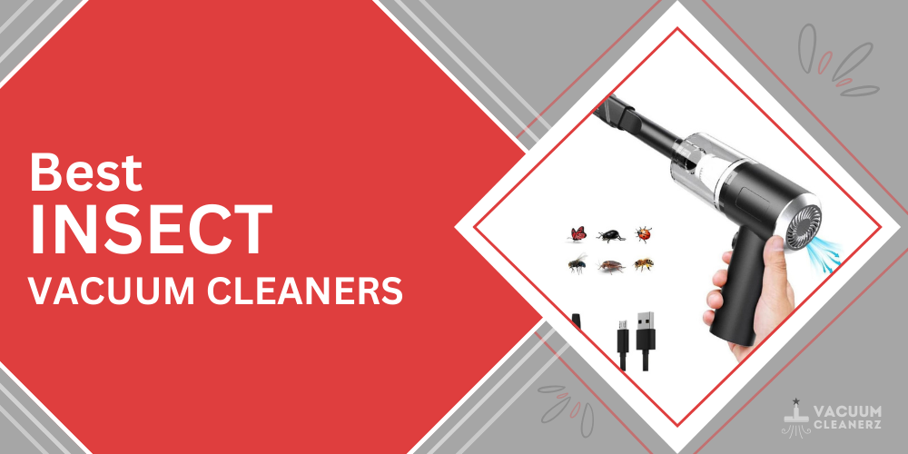 best insect vacuum cleaners 