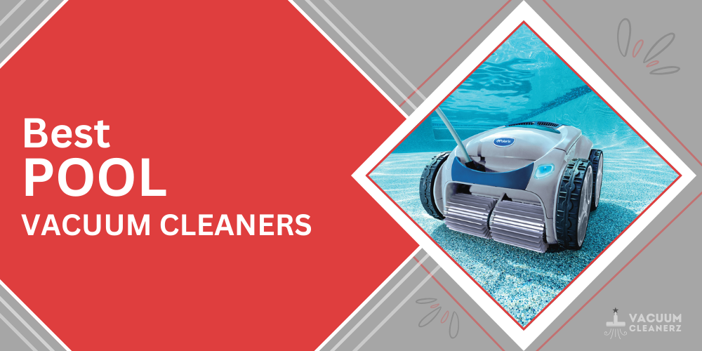 best pool vacuum cleaners 