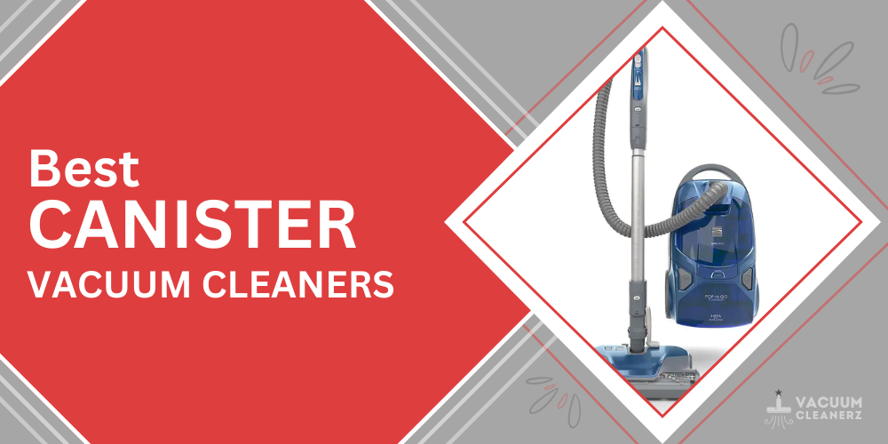 best canister vacuum cleaners