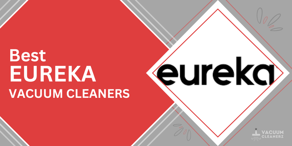 BEST EUREKA VACUUM CLEANERS