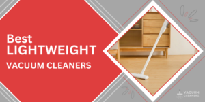 best lightweight vacuum cleaners