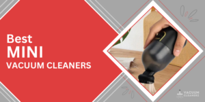 The Top Best Mini Vacuum Cleaners